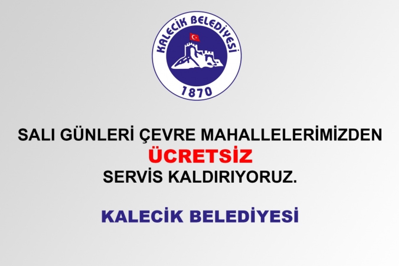 SALI GÜNÜ ÇEVRE MAHALLELERİMİZDEN ÜCRETSİZ SERVİS KALDIRIYORUZ.